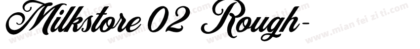 Milkstore 02 Rough字体转换